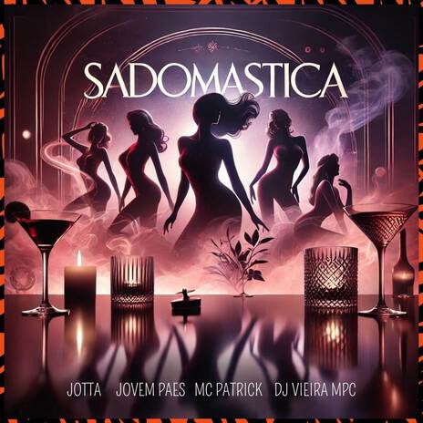 SADOMASTICA ft. Jovem Paes, Mc Patrick & DJ Vieira MPC | Boomplay Music