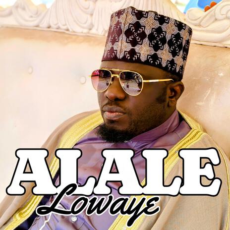 ALALE LOWAYE | Boomplay Music