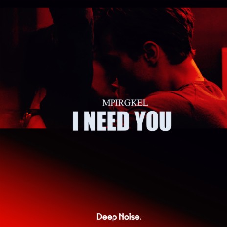 I Need You (Radio Mix)