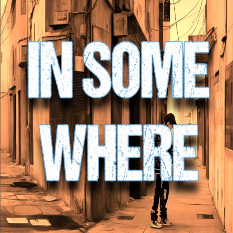 In Some Where | Boomplay Music
