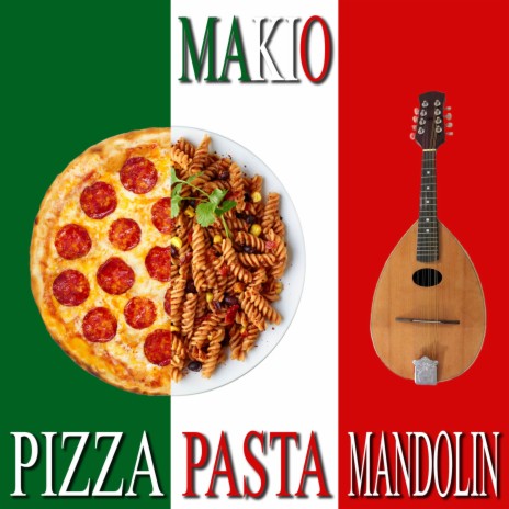 Pizza, Pasta & Mandolin (Remastered) | Boomplay Music