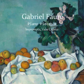 Gabriel Fauré Piano Pieces 4