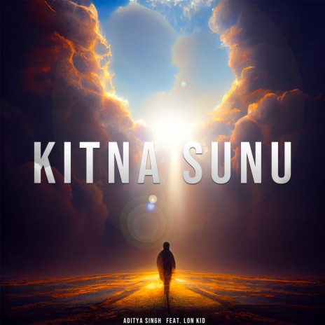Kitna Sunu ft. Lon Kid | Boomplay Music