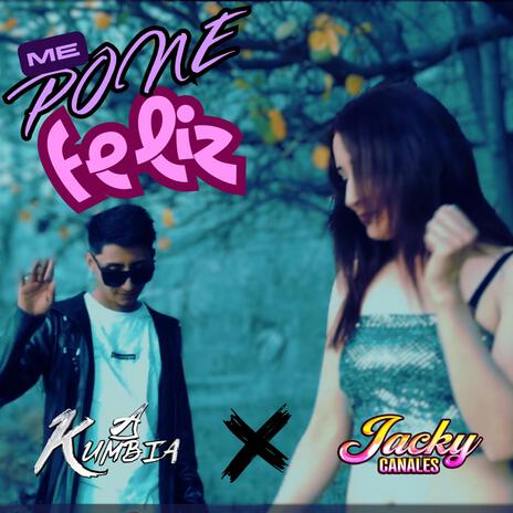 Me Pone Feliz ft. Jacky Canales | Boomplay Music