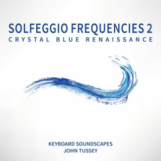 Solfeggio Frequencies 2 Crystal Blue Renaissance