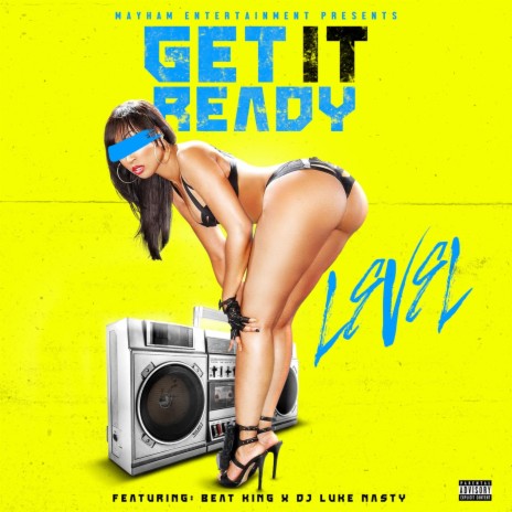 Get It Ready (feat. Beat King & Luke Nasty) | Boomplay Music