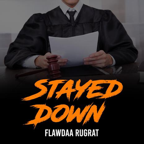 Stayed Down | Boomplay Music