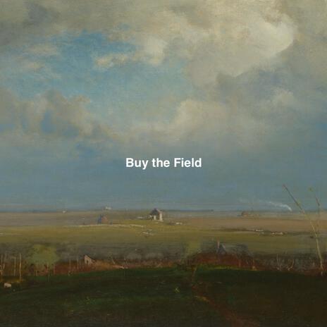 Buy The Field ft. Christopher Daigle & Be Love Worship | Boomplay Music