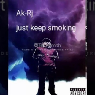 Just Keep Smoking