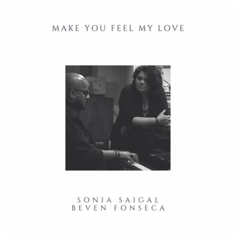 Make You Feel My Love ft. Sonia Saigal | Boomplay Music