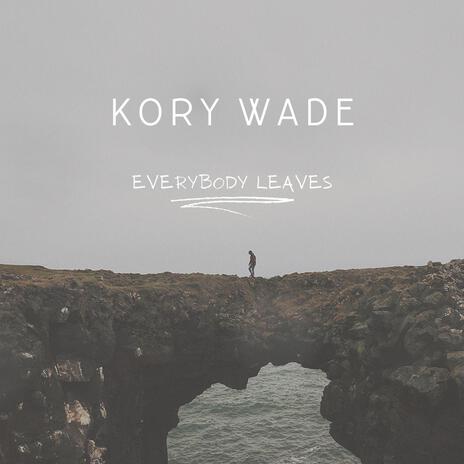 Everybody Leaves | Boomplay Music