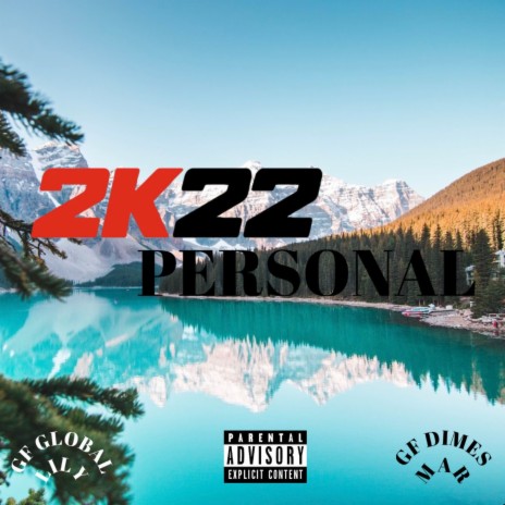 2K22 Personal ft. GF Dimes, Mar & Lilianaa | Boomplay Music