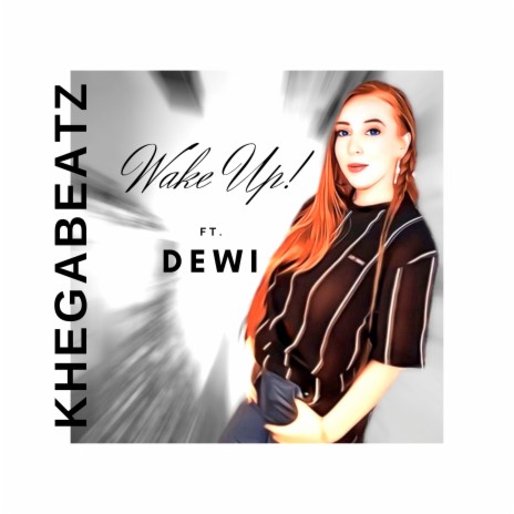 Wake Up! ft. Dewi | Boomplay Music