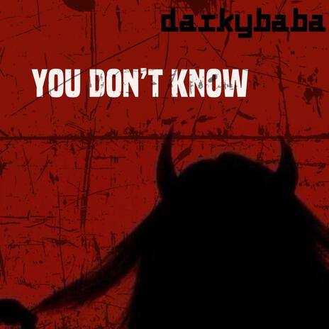 You Don`t Know | Boomplay Music