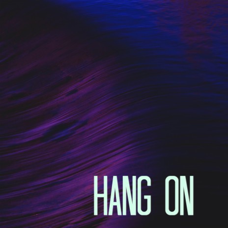 Hang On ft. Maddy & DJKillens | Boomplay Music