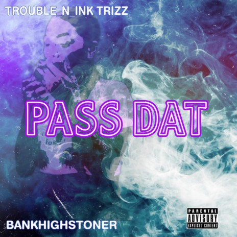 Pass Dat ft. Troublenink Trizz | Boomplay Music