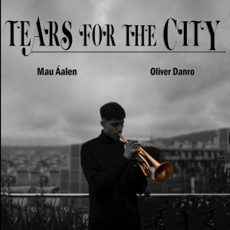 TEARS FOR THE CITY | Boomplay Music