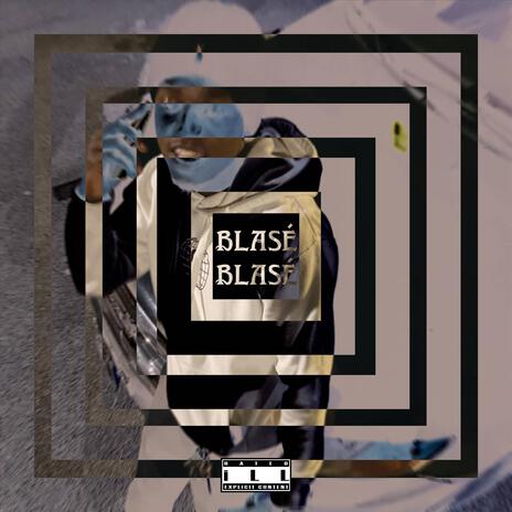 Blasé Blasé ft. Wess Jawwwdin | Boomplay Music