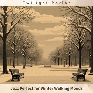 Jazz Perfect for Winter Walking Moods