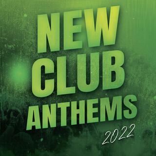 New Club Anthems 2022