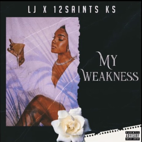 My Weakness ft. 12 Saints KS | Boomplay Music