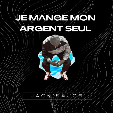 Je Mange Mon Argent Seul