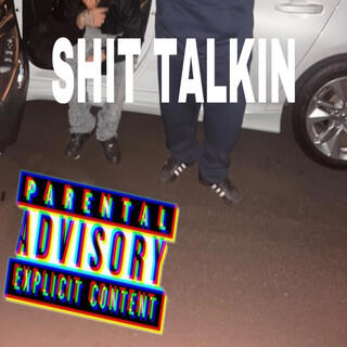 SHIT TALKIN