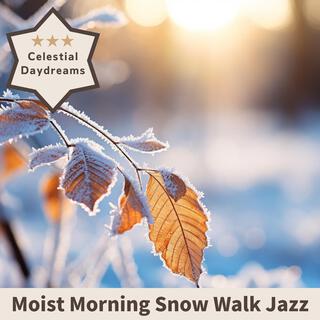 Moist Morning Snow Walk Jazz