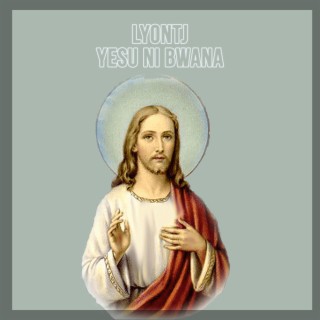 Yesu Ni Bwana