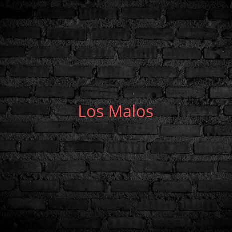 Los Malos | Boomplay Music