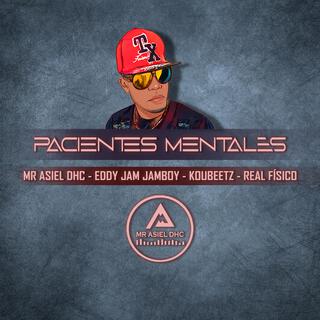 Pacientes Mentales (feat. Real Físico)