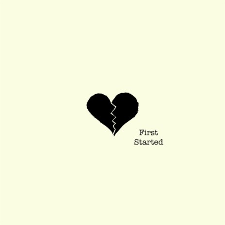 First Started | Boomplay Music