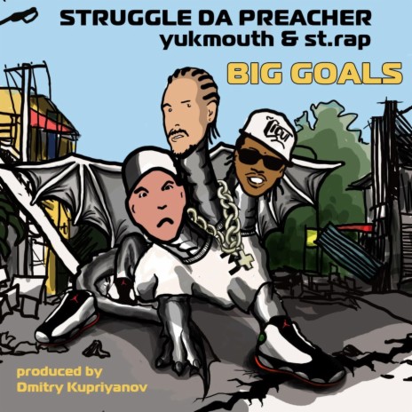 Big Goals ft. Yukmouth & St.Rap