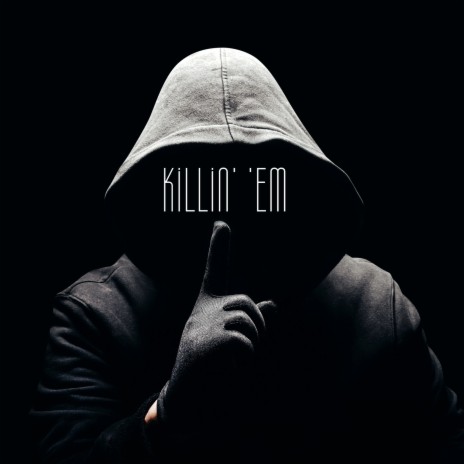 Killin' 'em ft. Mista Pigz | Boomplay Music