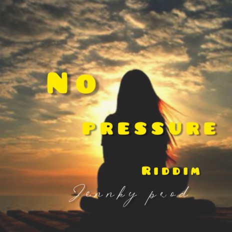 No Pressure Riddim ft. A.P Records | Boomplay Music