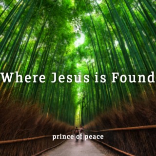 Where Jesus is Found