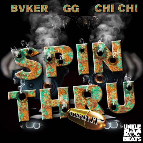 Spin Thru (Name On It) ft. GG Bandz & Chi Chi Moreno | Boomplay Music