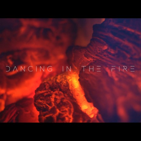 dancing in the fire
