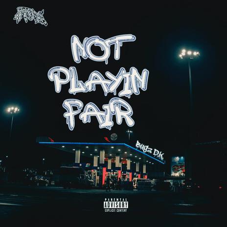 Not Playin Fair | Boomplay Music