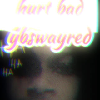 Hurt bad