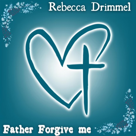 Father forgive me | Boomplay Music