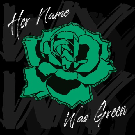 Her Name Was Green | Boomplay Music