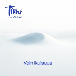 Vain ikuisuus ft. Veikko lyrics | Boomplay Music