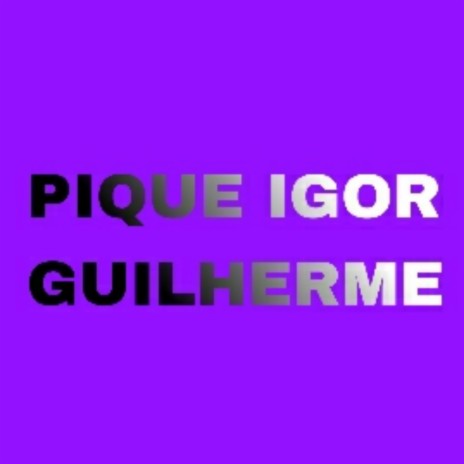 Pique Igor Guilherme | Boomplay Music