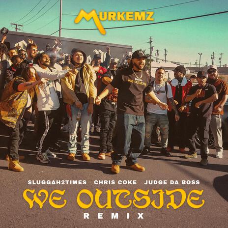 We Outside (Plug City Remix) ft. Judge da boss, Sluggah2Times & Chris coke | Boomplay Music