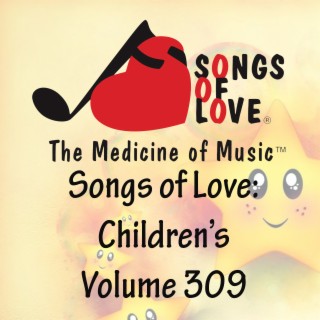 Songs of Love: Children's, Vol. 309