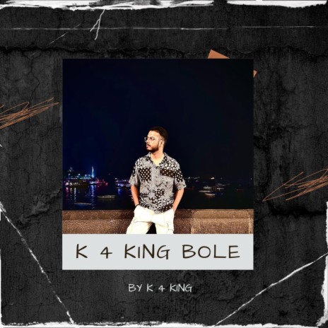 K 4 KING BOLE