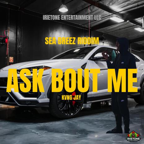 Ask Bout Me ft. Kvng Jay | Boomplay Music