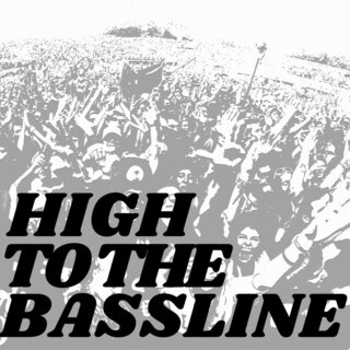 High to the Bassline