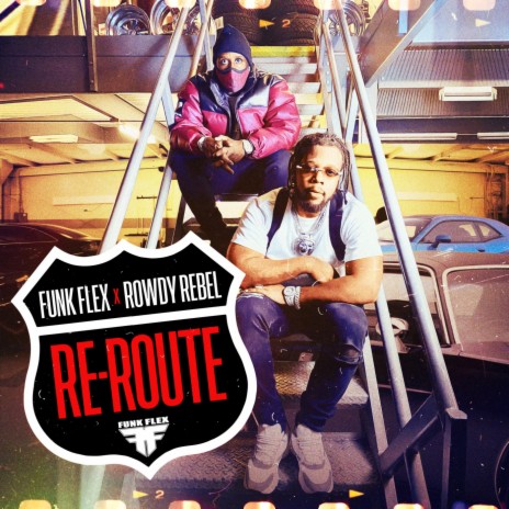 Re Route ft. Rowdy Rebel | Boomplay Music